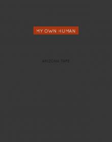 My Own Human My Own Human