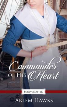 Commander of His Heart (Promise of Forever After Book 4) Commander of His Heart (Promise of Forever After Book 4)