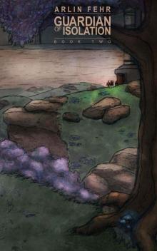 Guardian of Isolation: Book Two (Guardian Saga 2)