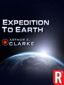Expedition to Earth (Arthur C. Clarke Collection: Short Stories) Expedition to Earth (Arthur C. Clarke Collection: Short Stories)