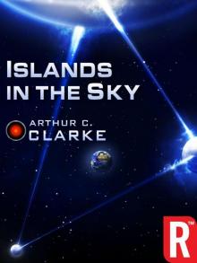 Islands in the Sky (Arthur C. Clarke Collection) Islands in the Sky (Arthur C. Clarke Collection)