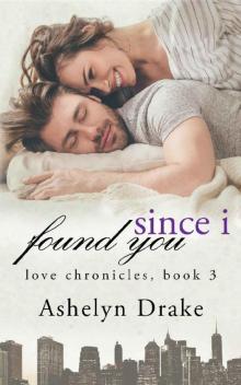 Since I Found You (Love Chronicles Book 3) Since I Found You (Love Chronicles Book 3)