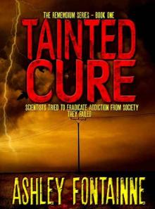 Tainted Cure (The Rememdium Series Book 1) Tainted Cure (The Rememdium Series Book 1)