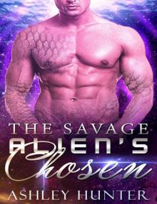 The Savage Alien's Chosen (Astral Heat Book 3) The Savage Alien's Chosen (Astral Heat Book 3)