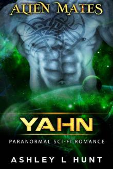 Yahn: Paranormal Sci-Fi Alien Romance (Alien Mates Book 4)