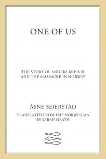 One of Us: The Story of Anders Breivik and the Massacre in Norway