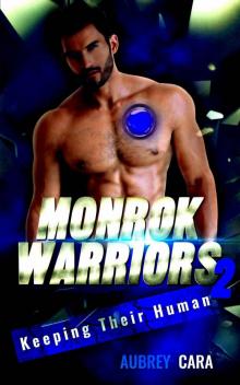 Keeping Their Human: Monrok Warriors 2 Keeping Their Human: Monrok Warriors 2