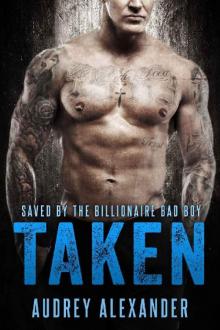 Taken: Saved by the Billionaire Bad Boy