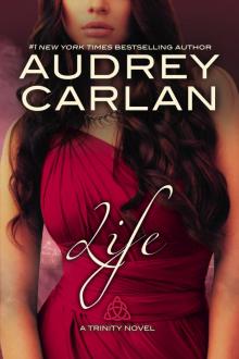 Life: A Trinity Novel: Book Four