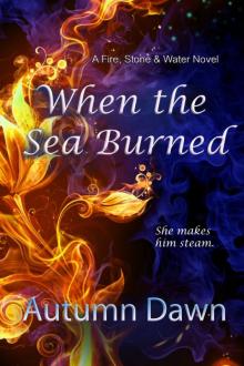 When the Sea Burned When the Sea Burned