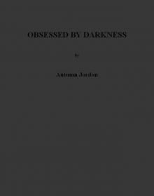 Obsessed by Darkness