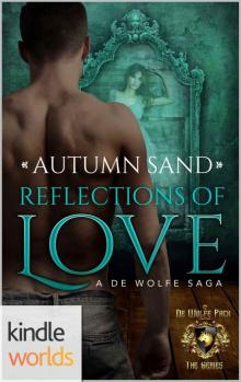 World of de Wolfe Pack: Reflections of Love (Kindle Worlds Novella)