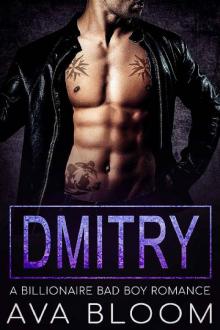 Dmitry: A Billionaire Bad Boy Romance