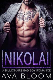 Nikolai: A Billionaire Bad Boy Romance
