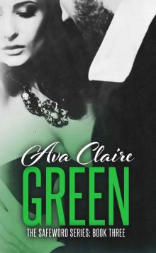 Green (The Safeword Series: Book Three) (An Alpha Billionaire Romance)