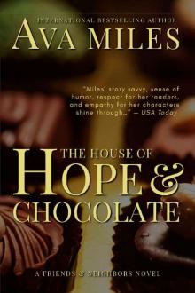 The House of Hope & Chocolate (Friends & Neighbors Book 1) The House of Hope & Chocolate (Friends & Neighbors Book 1)