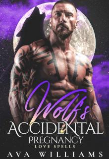 Wolf's Accidental Pregnancy: A Fated Mate Romance (Love Spells) Wolf's Accidental Pregnancy: A Fated Mate Romance (Love Spells)