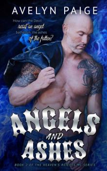 Angels and Ashes (Heaven's Rejects MC Book 2) Angels and Ashes (Heaven's Rejects MC Book 2)