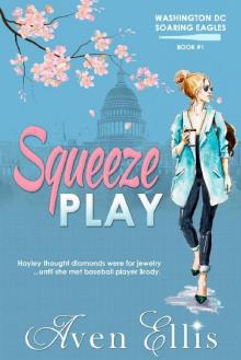 Squeeze Play (Washington DC Soaring Eagles Book 1) Squeeze Play (Washington DC Soaring Eagles Book 1)
