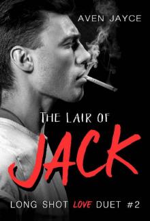 The Lair of Jack: Long Shot Love Duet (Book Two) The Lair of Jack: Long Shot Love Duet (Book Two)