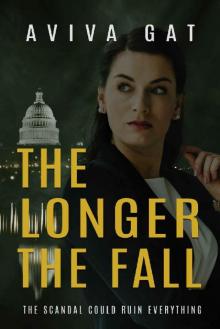 The Longer The Fall The Longer The Fall