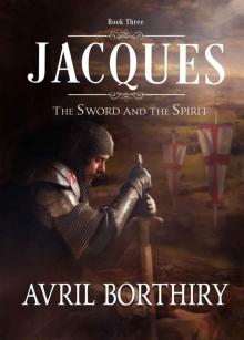 Jacques (The Sword and the Spirit Book 3)