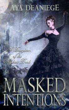 Masked Intentions (Daughters of the Alphas Book 1)