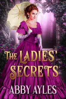 The Ladies’ Secrets: A Historical Regency Romance Box Set The Ladies’ Secrets: A Historical Regency Romance Box Set