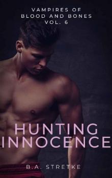 Hunting Innocence : Vampires of Blood and Bones Vol. 6