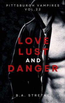Love, Lust, and Danger: Pittsburgh Vampires Vol. 22