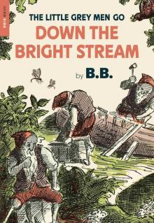 The Little Grey Men Go Down the Bright Stream