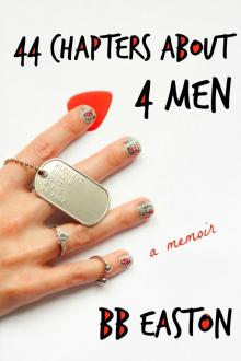 44 Chapters About 4 Men: A Memoir