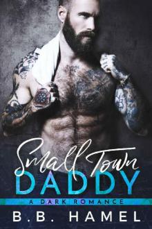 Small Town Daddy: A Dark Romance Small Town Daddy: A Dark Romance