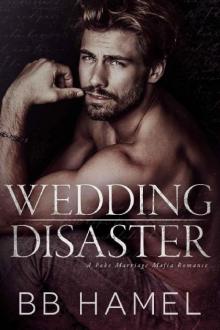 Wedding Disaster: A Fake Marriage Mafia Romance Wedding Disaster: A Fake Marriage Mafia Romance