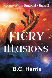 FIERY ILLUSIONS (Keeper of the Emerald Book 2) FIERY ILLUSIONS (Keeper of the Emerald Book 2)