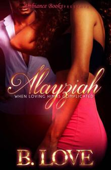 Alayziah: When Loving Him is Complicated Alayziah: When Loving Him is Complicated