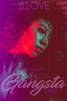 I Need A Gangsta: Book Three (Gucci Gang Saga 3) I Need A Gangsta: Book Three (Gucci Gang Saga 3)