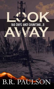 Look Away_an apocalyptic survival thriller Look Away_an apocalyptic survival thriller