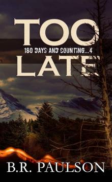 Too Late_an apocalyptic survival thriller Too Late_an apocalyptic survival thriller