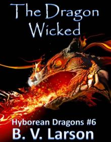 The Dragon Wicked (Hyborean Dragons Book 6) The Dragon Wicked (Hyborean Dragons Book 6)