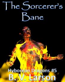 The Sorcerer's Bane (Hyborean Dragons Book 5) The Sorcerer's Bane (Hyborean Dragons Book 5)