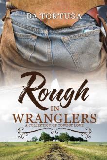 Rough in Wranglers Rough in Wranglers