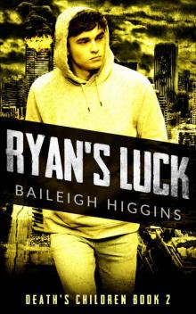 Ryan's Luck Ryan's Luck