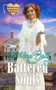 Battered Soul: Mail Order Brides of Spring Water Book Three Battered Soul: Mail Order Brides of Spring Water Book Three