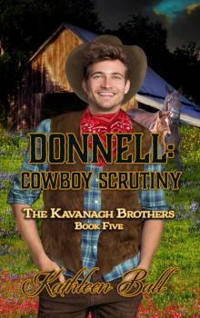 Donnell: Cowboy Scrutiny: The Kavanagh Brothers Book 5 Donnell: Cowboy Scrutiny: The Kavanagh Brothers Book 5