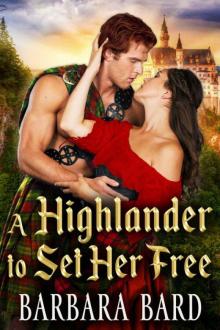 A Highlander To Set Her Free (Scottish Highlander Romance) A Highlander To Set Her Free (Scottish Highlander Romance)