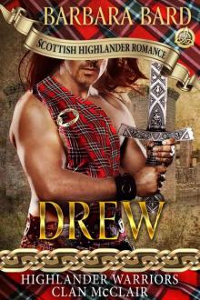 Drew: A Historical Scottish Highlander Romance Novel: Highlanders Warriors Clan McClair
