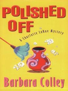 Polished Off (Charlotte LaRue Mystery Series, Book 3) Polished Off (Charlotte LaRue Mystery Series, Book 3)
