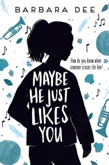 Maybe He Just Likes You Maybe He Just Likes You