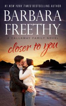 Closer To You (Callaways Book 11) Closer To You (Callaways Book 11)